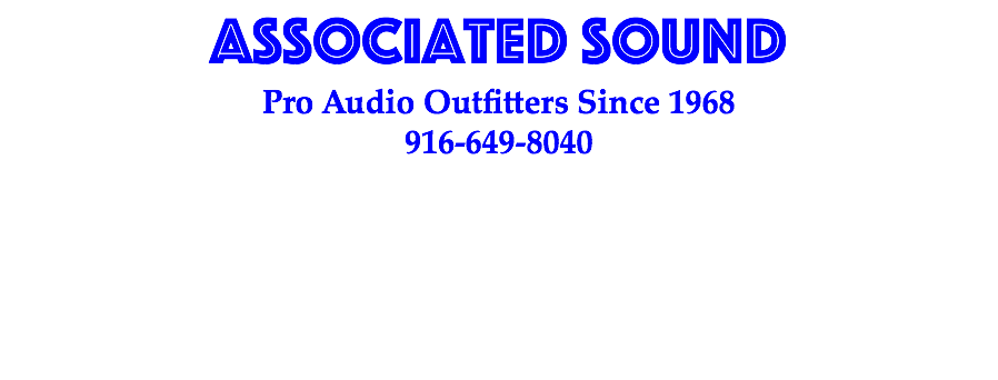 Associated Sound Pro Audio Outfitters Since 1968 916-649-8040